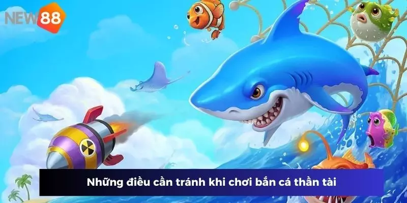 Những điều cần tránh khi chơi