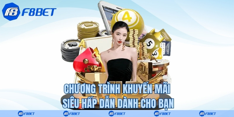 Chương trình khuyến mãi siêu hấp dẫn dành cho bạn