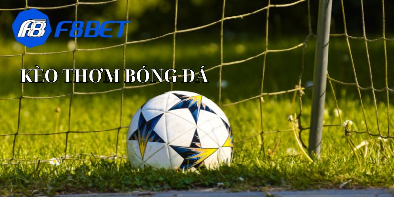 Kèo thơm bóng đá