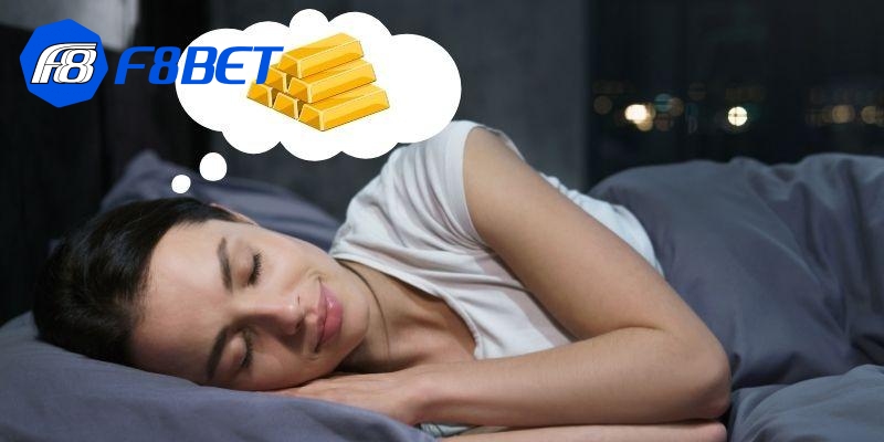 Khi nằm mơ thấy vàng, có phải là lúc bạn sẽ đón nhận sự giàu có?