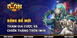 Rồng Hổ Mới, Tham Gia Cược Và Chiến Thắng Trên IWIN